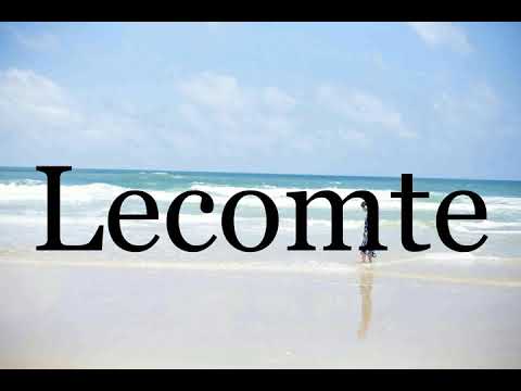 How To Pronounce Lecomte🌈🌈🌈🌈🌈🌈Pronunciation Of Lecomte