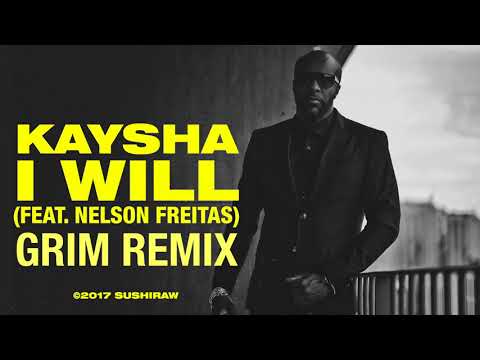 Kaysha - I will (Grim Remix Remix | feat. Nelson Freitas)