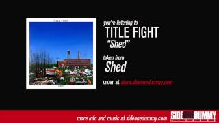 TItle Fight - Shed