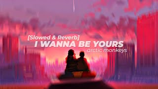 Download lagu Arctic Monkeys - I Wanna Be Yours (Slowed reverb   Lyrics mp3
