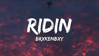 BrxkenBxy - Ridin (Lyrics)