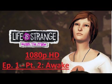 LIFE IS STRANGE BEFORE THE STORM Episode 1: Awake -Gameplay Walkthrough Part 2 - 100%- No Commentary