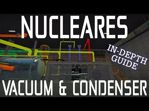 New Vacuum & Condenser System Explained In-Depth - Nucleares (Patch 191+)