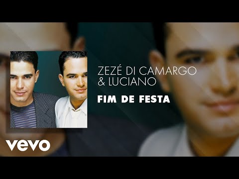 Fim de Festa - Zezé Di Camargo & Luciano