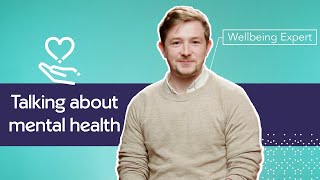 How to talk to someone about mental health | When to get help