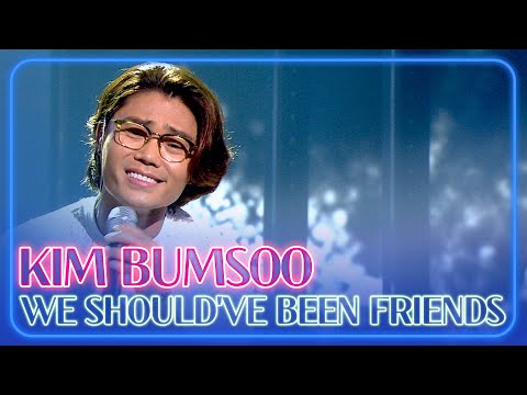 [4K] Kim Bum Soo - We should've been friends (ENG SUB)