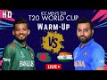 ICC WORLD CUP LIVE India vs Bangladesh Live, Warmup Match | Live Score  | T20 World Cup 2024