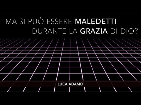 Ma si può essere "maledetti" durante la Grazia di Dio?