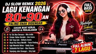 Download lagu DJ Slow Remix 2026 🎶 Lagu Kenangan 80-90an Paling Enak Didengar | Cocok Buat Kerja, Santai & Perjala mp3