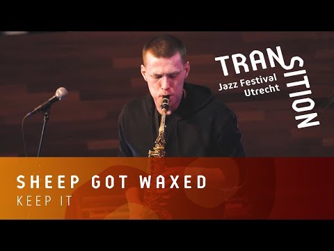 Sheep Got Waxed - Keep It | #TransitionJazzFestival | TivoliVredenburg (2018)