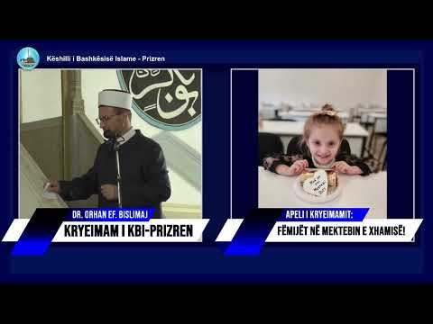 Apeli i kryeimamit, fëmijët në mektebin e xhamisë! - Dr. Orhan ef. Bislimaj