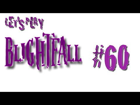 Let's Play Blightfall #60 Grand Theft Airship