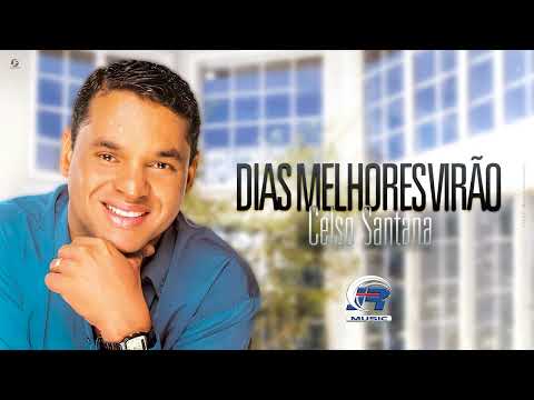 Celso Santana - Dias Melhores Virão | Áudio Oficial