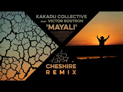 CHESHIRE x KAKADU COLLECTIVE x DESERT PEA MEDIA - 'Mayali ft. Victor Rostron [CHESHIRE REMIX]'