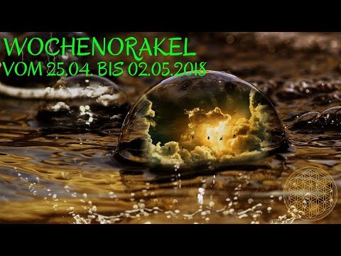 Wochenorakel vom 25.04. bis 02.05.2018