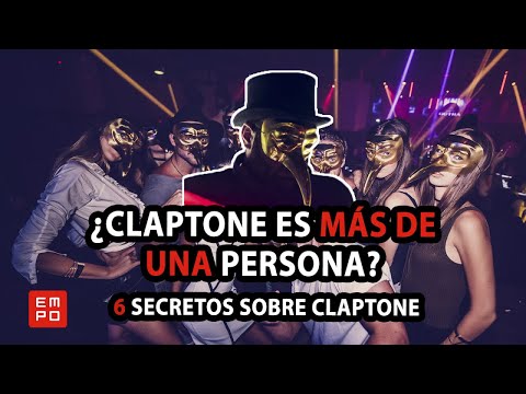 ¿CLAPTONE ES MÁS DE  UNA PERSONA?  6 SECRETOS SOBRE CLAPTONE
