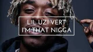 Lil Uzi Vert - I'm that nigga