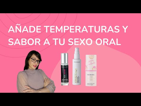 Añade Temperaturas y Sabor A Tu Sexo Oral