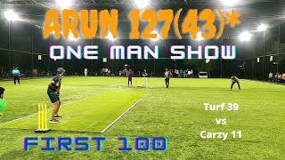 What a Cricket, One Man Show Arun 127(43)* | Turf 39 vs Crazy 11 | Com