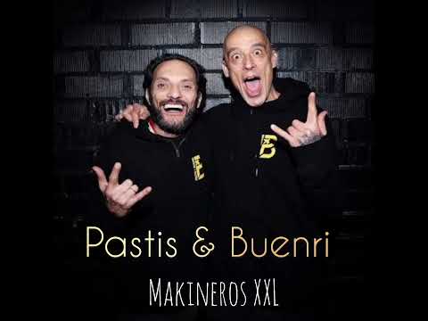 Pastis & Buenri - Makineros XXL (2023 Fabrik)