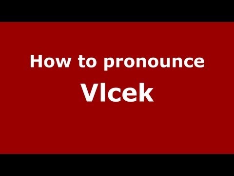How to Pronounce Vlcek - PronounceNames.com