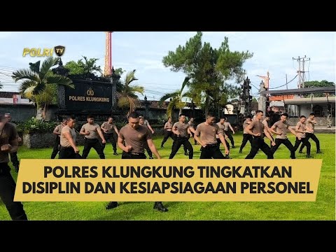 POLRES KLUNGKUNG TINGKATKAN DISIPLIN DAN KESIAPSIAGAAN PERSONEL