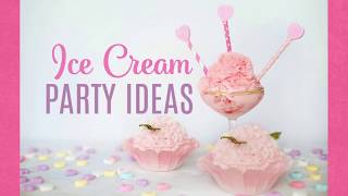Fun Ice Cream Party ideas & Supplies!