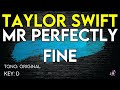 Taylor Swift - Mr Perfectly Fine - Karaoke Instrumental