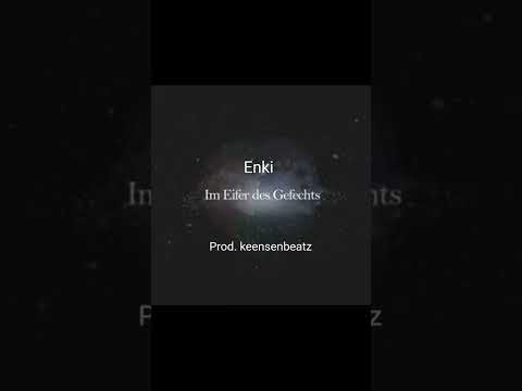 Enki - Im Eifer des Gefechst Prod. keensenbeatz