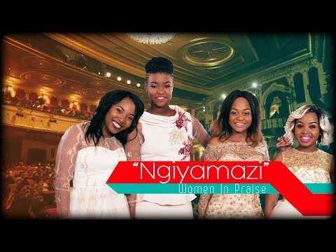 Women In Praise - Ngiyamazi