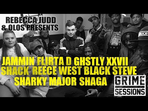 Grime Sessions - Reece West, Black Steve, Flirta D, Jammin, Sharky Major, Ghstly XXVII, Shack, Shaga