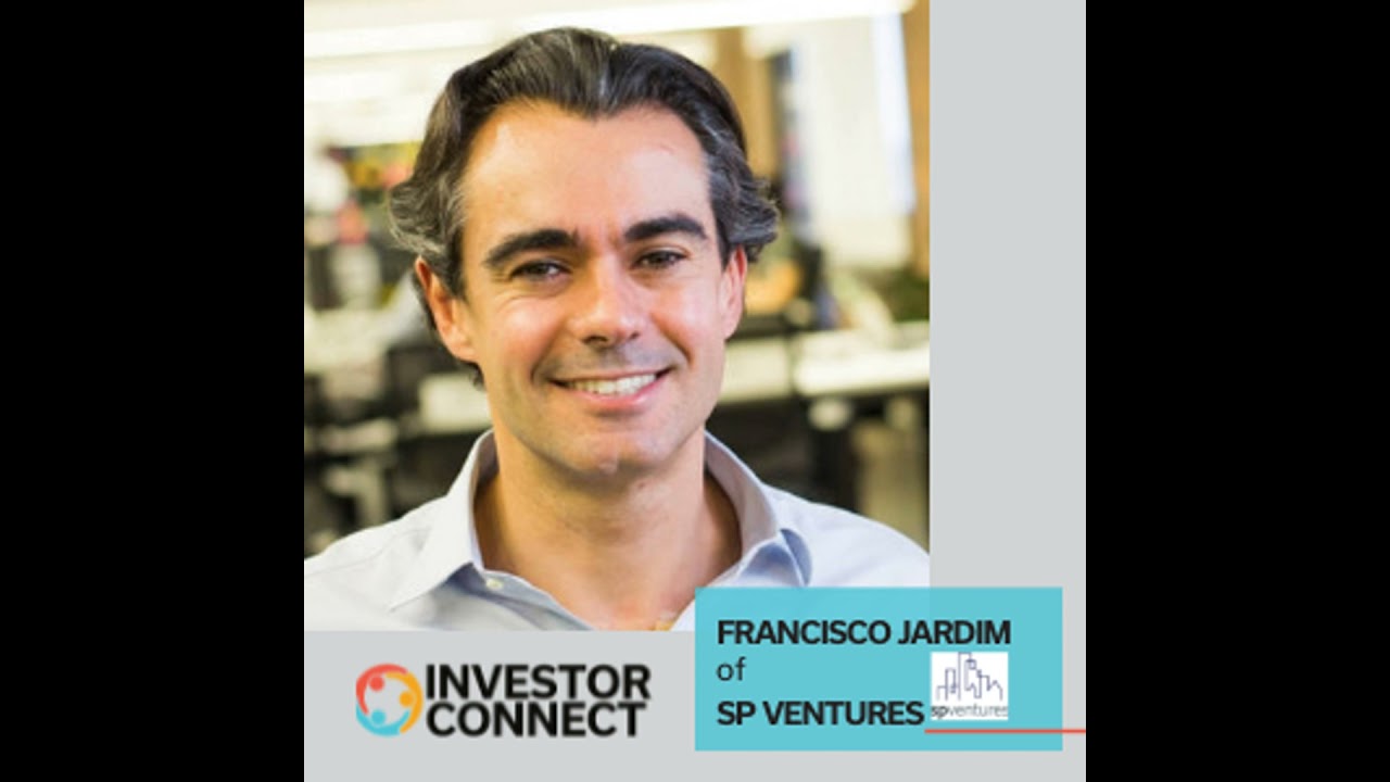 Investor Connect - 536 - Francisco Jardim of SP Ventures