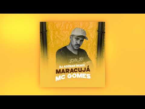 Mc Gomes - Maracujá (DJ ADEMAR REMIX)