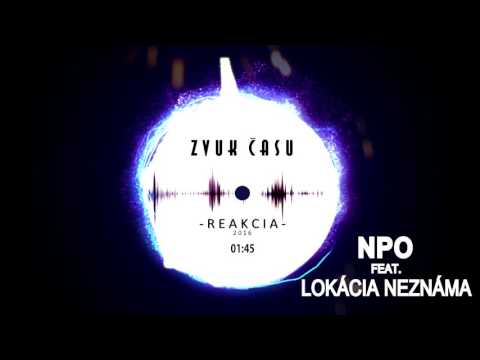REAKCIA - NPO feat. LOKÁCIA NEZNÁMA (prod. Branči)