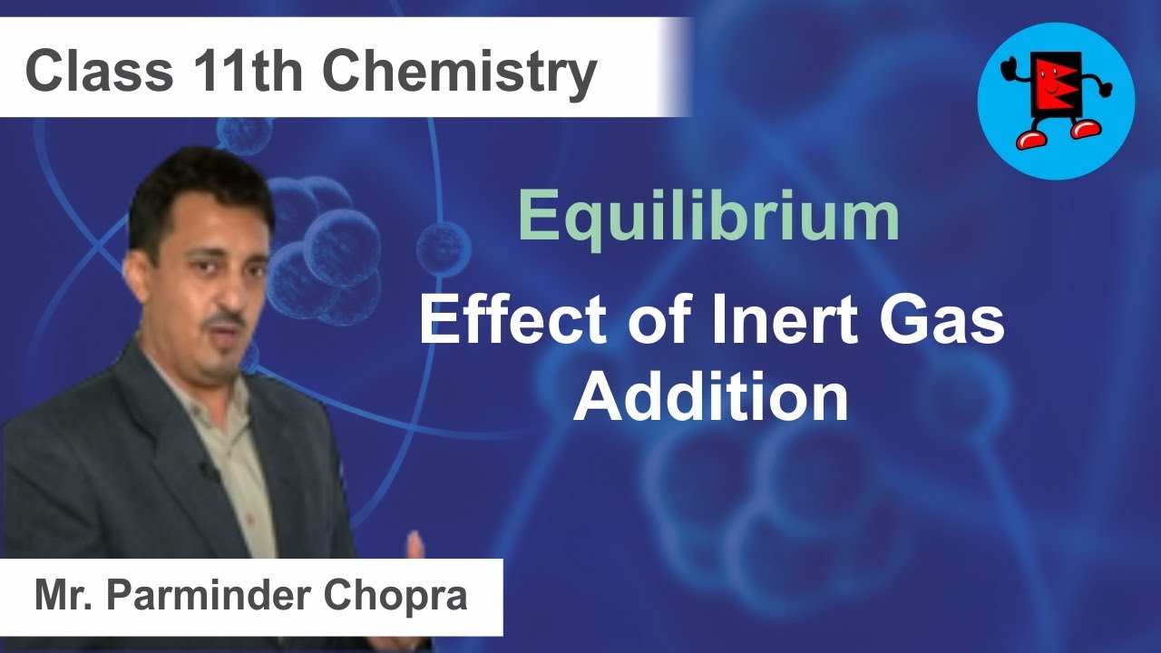 CBSE Class 11 Chemistry Equilibrium Effect of Inert Gas Addition |Extraminds
