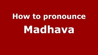 How to pronounce Madhava