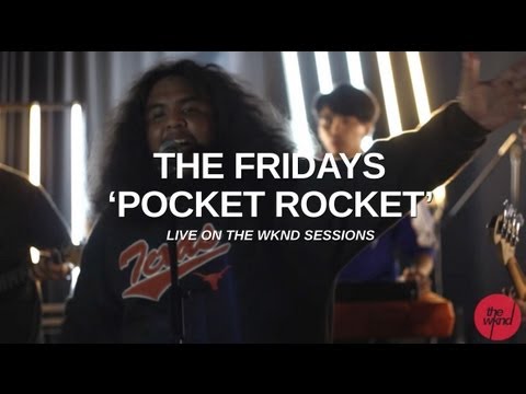 The Fridays | Pocket Rocket (live on The Wknd Sessions, #63)