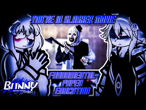 😨☠️•|[ fundamental paper education React You're in slasher movie | As/Au ]|•☠️😨