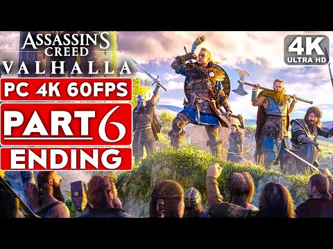 ASSASSIN'S CREED VALHALLA ENDING Gameplay Walkthrough Part 6 [4K 60FPS PC] - No Commentary