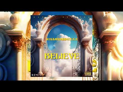 killoboss6ixxx - Believe (Official Audio)
