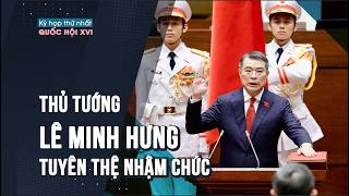 Thủ tướng Lê Minh Hưng tuyên thệ nhậm chức 