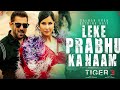 Leke Prabhu Ka Naam Song | Tiger 3 | Salman Khan, Katrina | Pritam | Arijit Singh, Nikhita | Amitabh