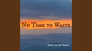 Dieter Van Der Westen Band - No Time To Waste video