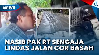 NASIB Pak RT Kini Dipolisikan Gegara Sengaja Melintas di Jalan Cor Basah