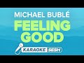 Michael Bublé Feeling Good Karaoke