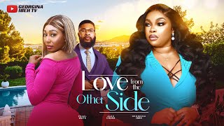 LOVE FROM THE OTHER SIDE (THE MOVIE) GEORGINA IBEH PEARL WATS -2024 LATEST NIGERIAN NOLLYWOOD MOVIES LOVE FROM THE OTHER SIDE (THE MOVIE) GEORGINA IBEH PEARL WATS -2024 LATEST NIGERIAN NOLLYWOOD MOVIES