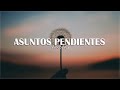 • Asuntos Pendientes - AIRBAG || Letra | HD