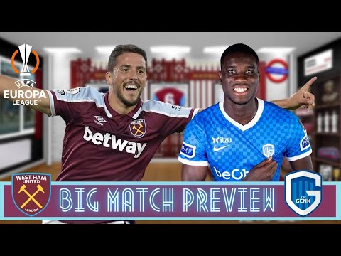 West Ham Vs Genk | Big Match Preview