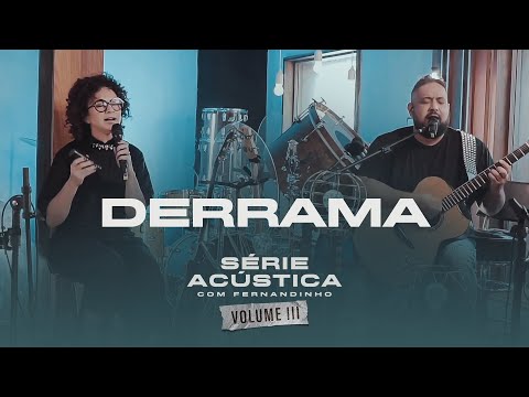 Derrama - Série Acústica Com Fernandinho Vol. III