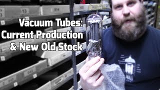 Vacuum Tubes: Current Production and New Old Stock